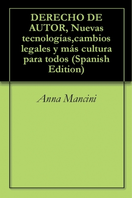 Derecho de autor, Nuevas tecnologías, cambios legales y más cultura para todos